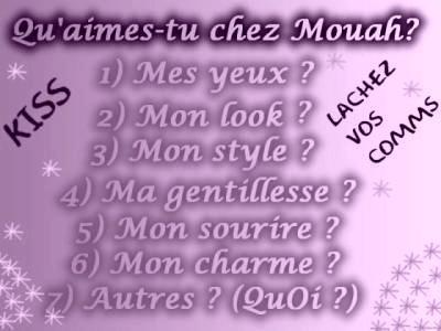 qu'aime-tu chez mouah?